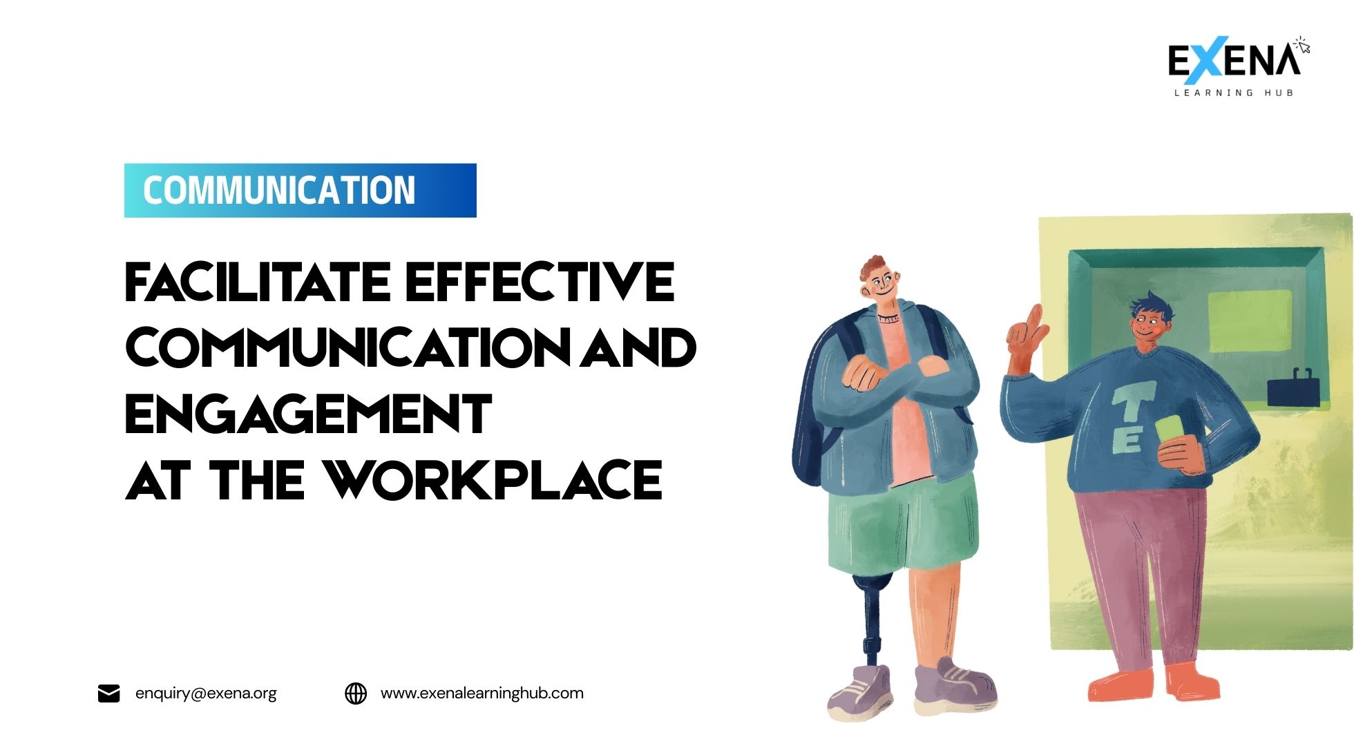 Facilitate Effective Communication And Engagement At The Workplace